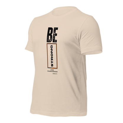 Unisex T-Shirt - Be Strong and Courageous - BeFaithinStyle.