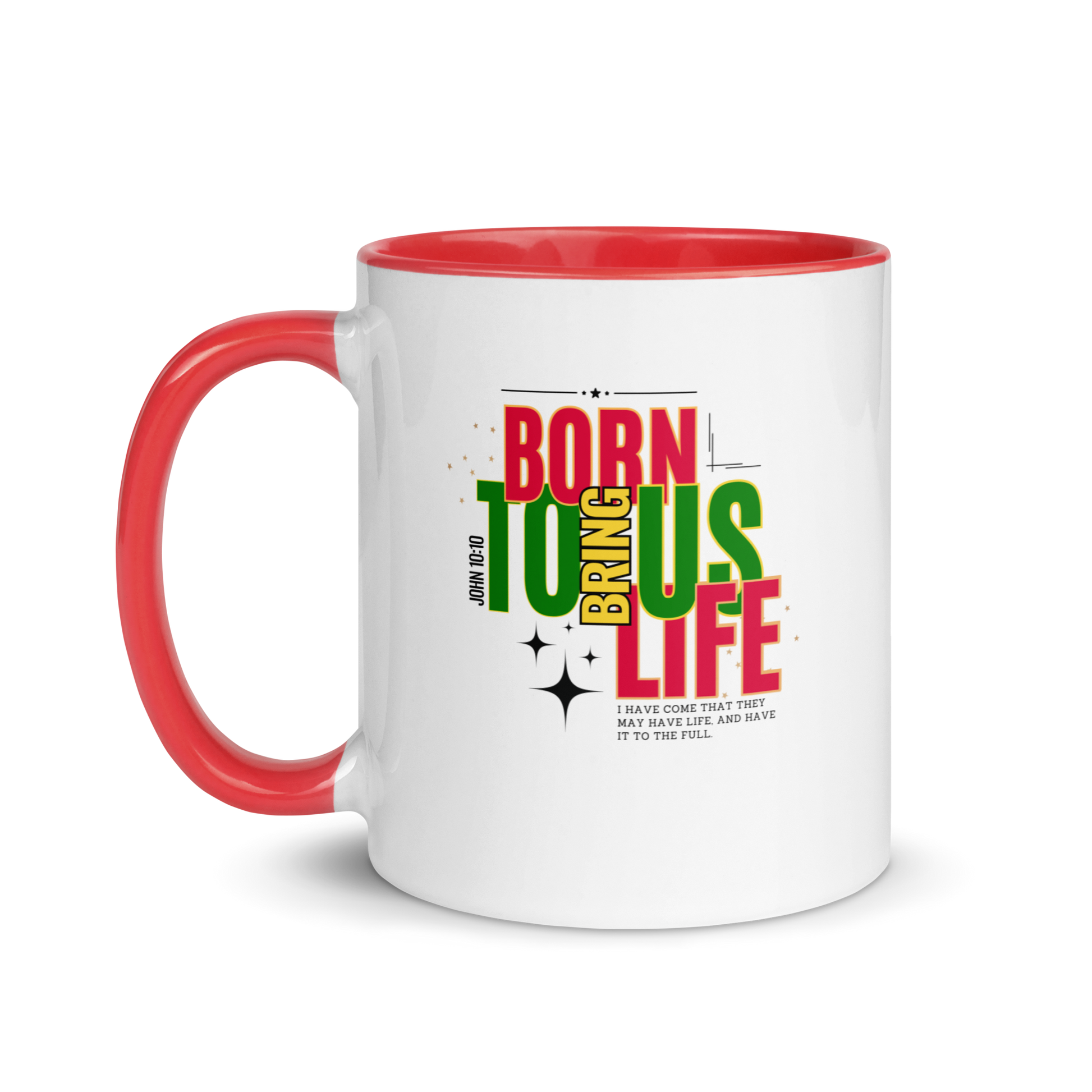 Mug with Color Inside - Born to Bring Us Life.