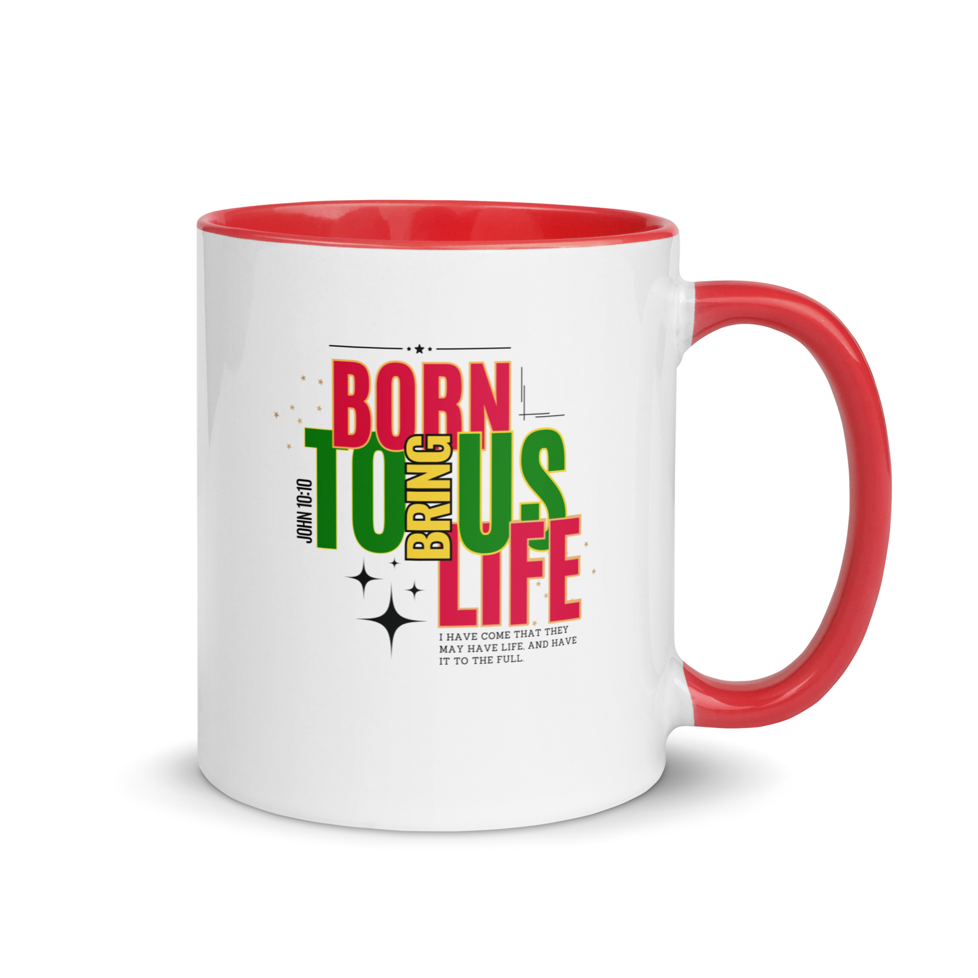 Mug with Color Inside - Born to Bring Us Life.