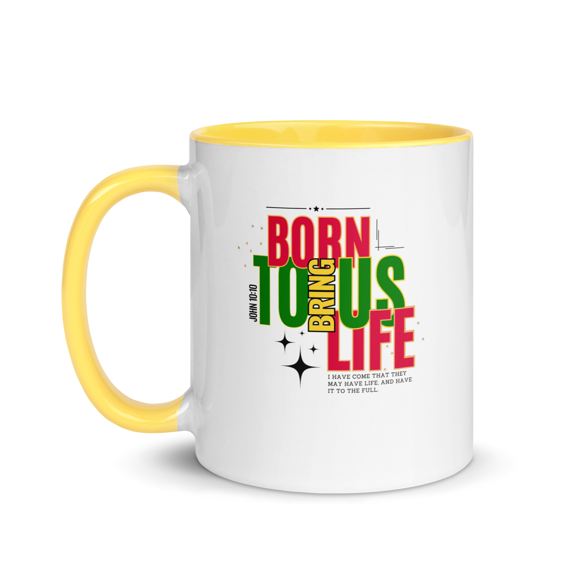 Mug with Color Inside - Born to Bring Us Life.